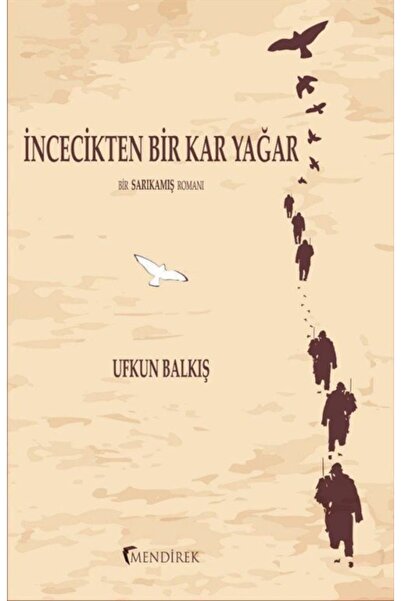 Mendirek Yayıncılık Incecikten Bir Kar Yağar & Bir Sarıkamış Romanı