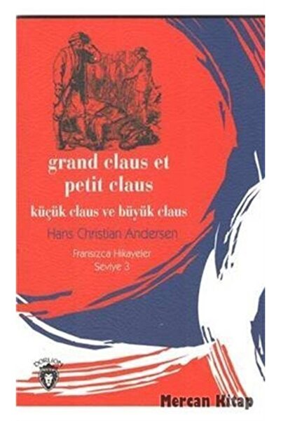 Dorlion Yayınları Küçük Claus Ve Büyük Claus - Fransızca Hikayeler Seviye 3