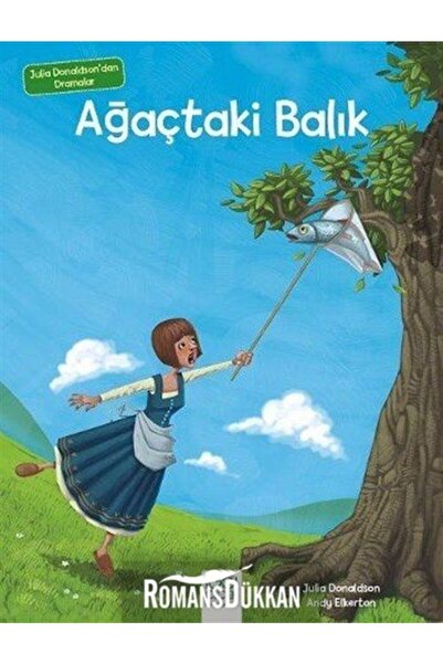 1001 Çiçek Kitaplar Ağaçtaki Balık - Julia Donaldson'dan Dramalar, Julia Dona...