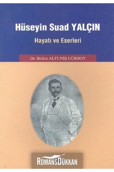 Akçağ Yayınları Hüseyin Suad Yalçın Hayatı Ve Eserleri- Belkıs Altuniş Gürsoy