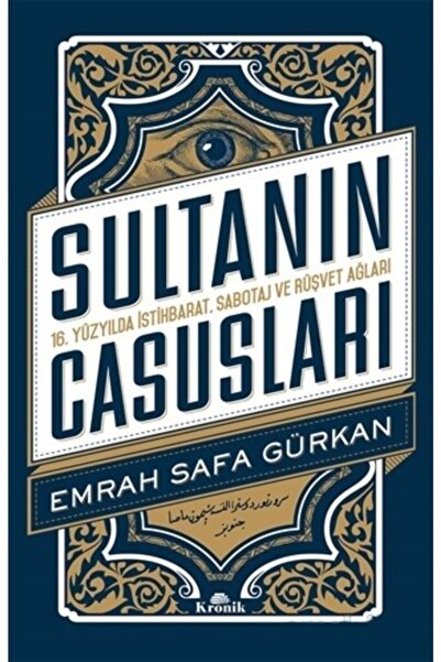 Kronik Kitap Sultanın Casusları; 16. Yüzyılda Istihbarat