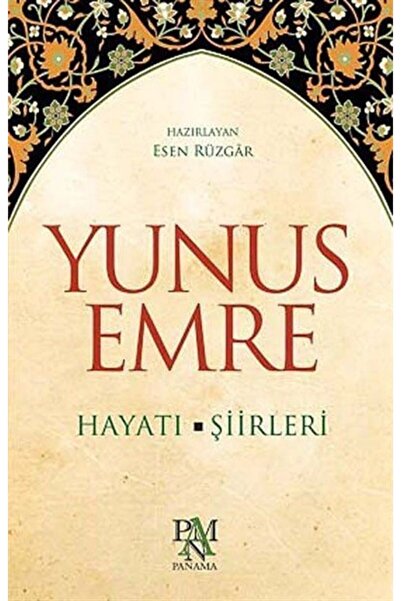 Panama Yayıncılık Yunus Emre Hayatı - Şiirleri & Hayatı - Şiirleri