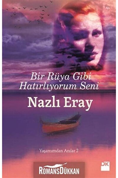 Doğan Kitap Bir Rüya Gibi Hatırlıyorum Seni - Yaşamımdan Anılar 2 & Yaşamımda...