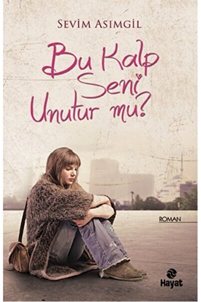 Hayat Yayınları Bu Kalp Seni Unutur Mu?