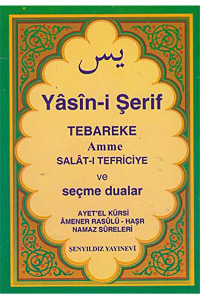 Şenyıldız Yayınevi Yasini Şerif Selatı Tefriciye Tebareke Amme Ve Seçme Dualar