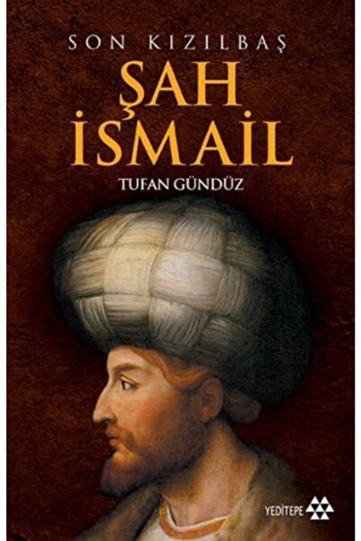 Genel Markalar Son Kızılbaş Şah İsmail