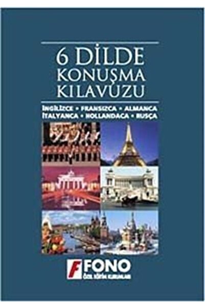 Fono Yayınları 6 Dilde Konuşma Kılavuzu (ingilizce, Fransızca, Almanca, Italy...