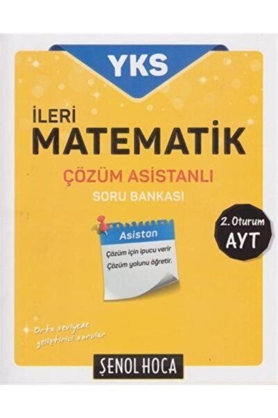 Şenol Hoca Yayınları Yks Ileri Matematik Çözüm Asistanlı Soru Bankası