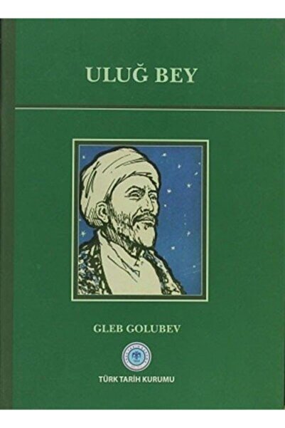 Türk Tarih Kurumu Yayınları Uluğ Bey