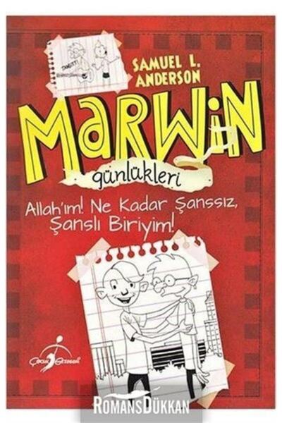 Çocuk Gezegeni Marwin Günlükleri - Allah'ım! Ne Kadar Şanssız Şanslı Biriyim!...