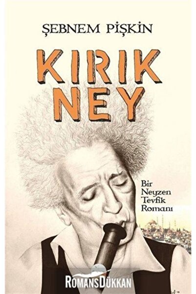 Kent Kitap Kırık Ney-bir Neyzen Tevfik Romanı
