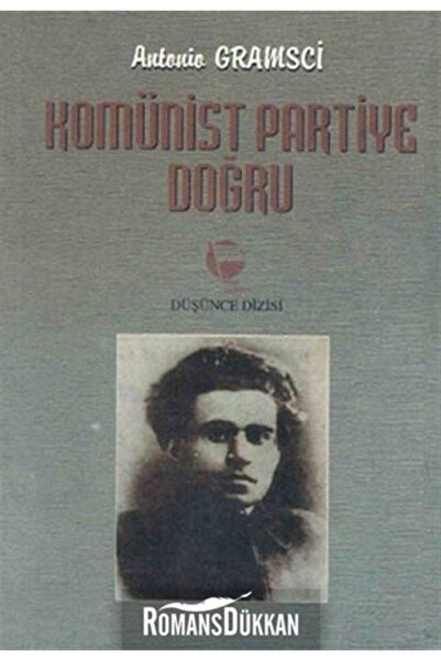 Belge Yayınları Komünist Partiye Doğru - Antonio Gramsci