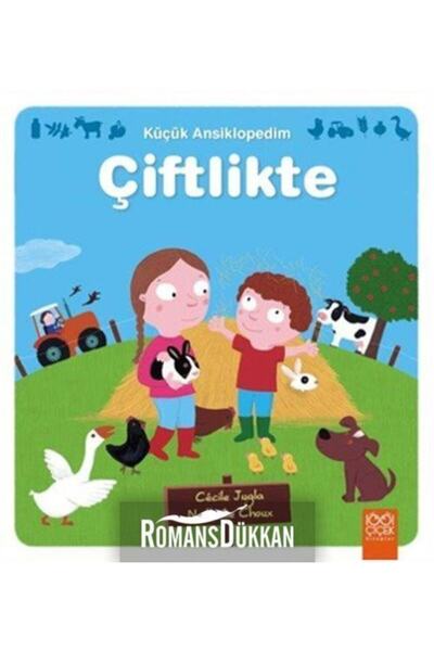 1001 Çiçek Kitaplar Küçük Ansiklopedim: Çiftlikte - Cecile Jugla,nathalie Choux
