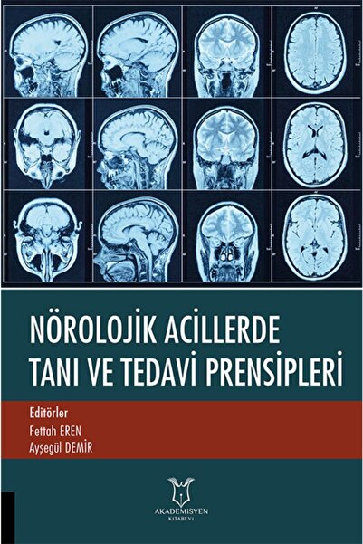 Akademisyen Kitabevi Nörolojik Acillerde Tanı Ve Tedavi Prensipleri