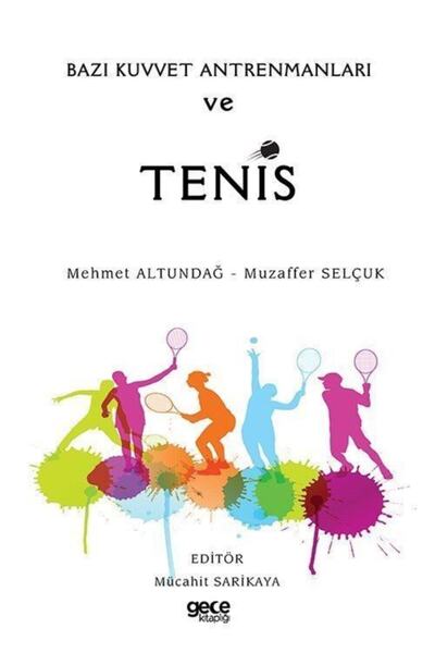 Gece Kitaplığı Bazı Kuvvet Antrenmanları Ve Tenis