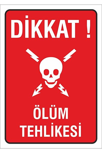 BORNOVA DİJİTAL Iş Güvenliği Uyarı Levhası 17x24 Cm. (dikkat Ölüm Tehlikesi) (d-1724-006)