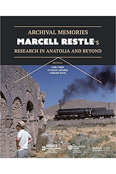 Koç Üniversitesi Yayınları Archival Memories: Marcell Restle's Research in Anatolia and Beyond
