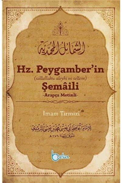 Beka Yayınları Hz. Peygamber'in Şemaili (arapça Metinli)