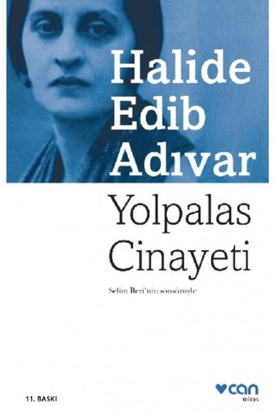 CAN Yolpalas Cinayeti Halide Edib Adıvar Yayınları