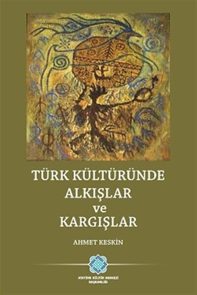 Atatürk Kültür Merkezi Yayınları Türk Kültüründe Alkışlar Ve Kargışlar - Ahme...