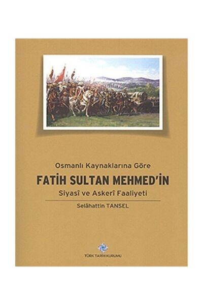 Türk Tarih Kurumu Yayınları Osmanlı Kaynaklarına Göre Fatih Sultan Mehmed’in ...
