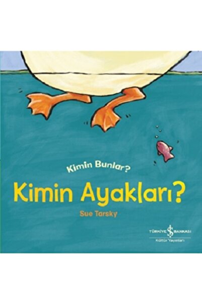 TÜRKİYE İŞ BANKASI KÜLTÜR YAYINLARI Kimin Ayakları? - Kimin Bunlar?