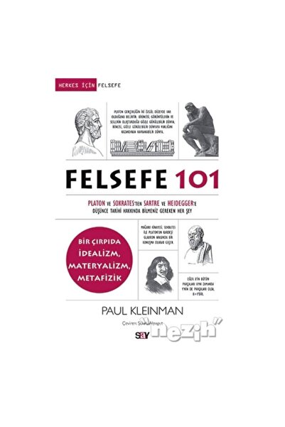 Say Yayınları Felsefe 101 - Platon Ve Sokrates’ten Sartre Ve Heidegger’e -pau...