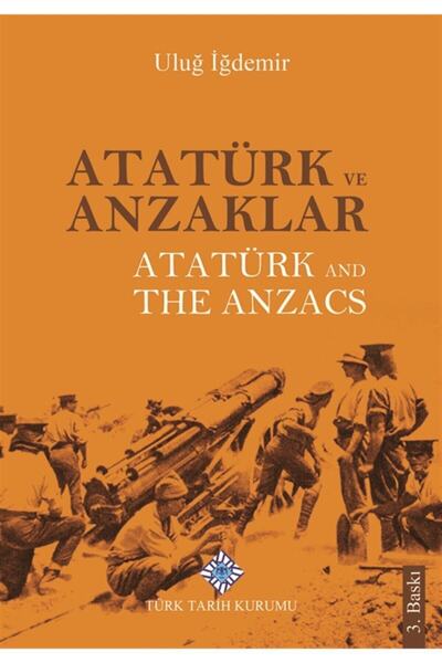 Türk Tarih Kurumu Yayınları Atatürk Ve Anzaklar / Atatürk And The Anzacs - Ul...