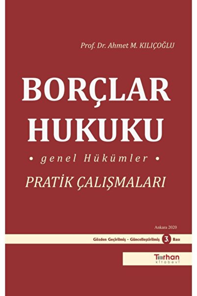 Turhan Kitabevi Borçlar Hukuku Genel Hükümler Pratik Çalışmaları - Ahmet M. K...