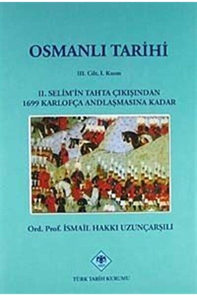 Türk Tarih Kurumu Yayınları Osmanlı Tarihi - 3. Cilt 1. Kısım