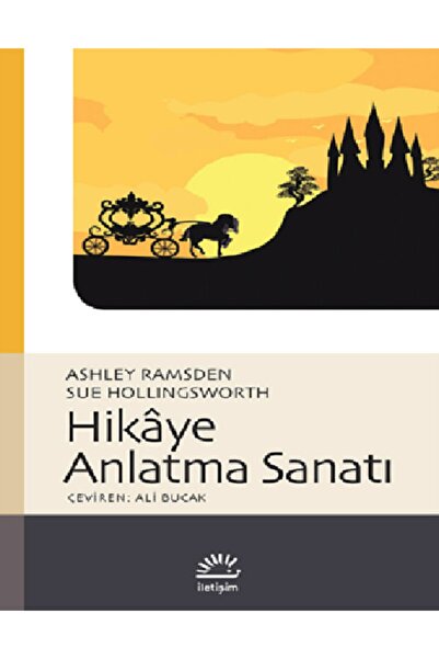 İletişim Yayınları Hikaye Anlatma Sanatı - - Ashley Ramsden / Sue Hollingswor...