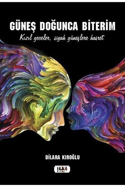 Güneş Doğunca Biterim- Dilara Kıroğlu