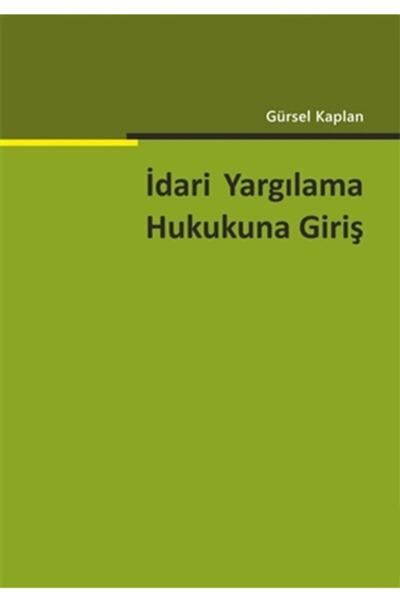 Genel Markalar İdari Yargılama Hukukuna Giriş Gürsel Kaplan 2.baskı