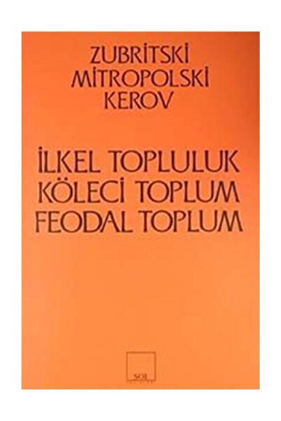 Sol Yayınları Ilkel Topluluk Köleci Toplum Feodal Toplum