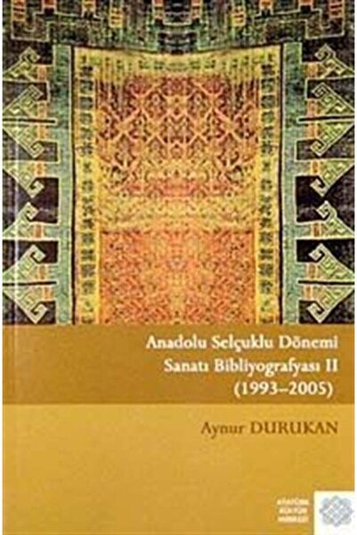 Atatürk Kültür Merkezi Yayınları Anadolu Selçuklu Dönemi Sanatı Bibliyografya...