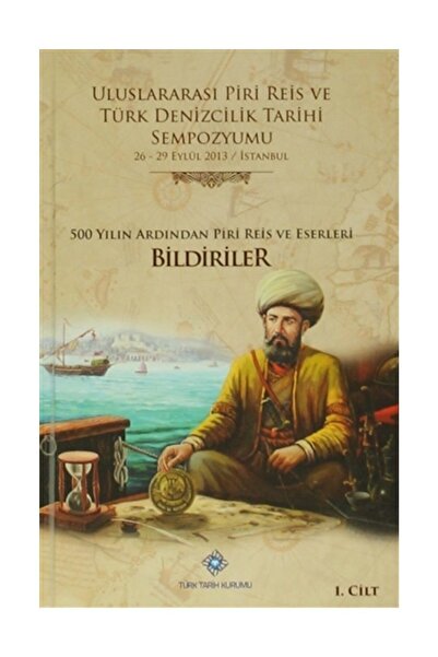 Türk Tarih Kurumu Yayınları Uluslararası Piri Reis ve Türk Denizcilik Tarihi ...