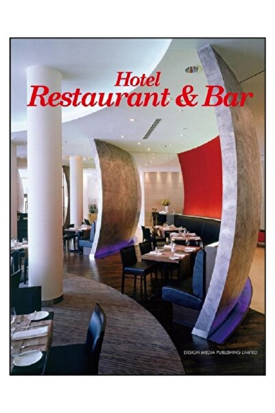 Hotel Restaurants & Bars ( Mimarlık:; Restoran Ve Bar Tasarımları)