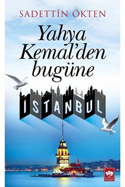 Ötüken Neşriyat Yahya Kemal'den Bugüne Istanbul