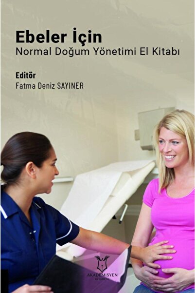 Akademisyen Yayınevi Ebeler Için Normal Doğum Yönetimi El Kitabı