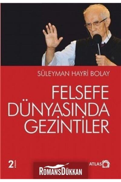 Genel Markalar Felsefe Dünyasında Gezintiler - - Süleyman Hayri Bolay Kitabı