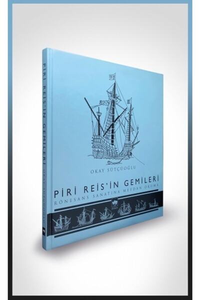 Ötüken Neşriyat Piri Reis'in Gemileri - Okay Sütçüoğlu
