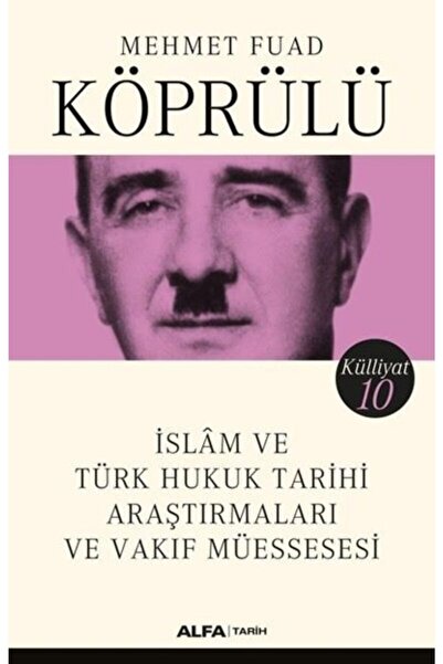 Alfa Yayınları Islam Ve Türk Hukuk Tarihi Araştırmaları Ve Vakıf Müessesesi -...