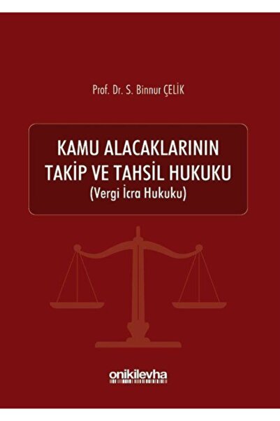 Genel Markalar Kamu Alacaklarının Takip Ve Tahsil Hukuku / S. Binnur Çelik / ...
