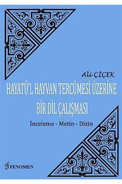 Fenomen Yayıncılık Hayatü'l Hayvan Tercümesi Üzerine Bir Dil Çalışması / Ali ...