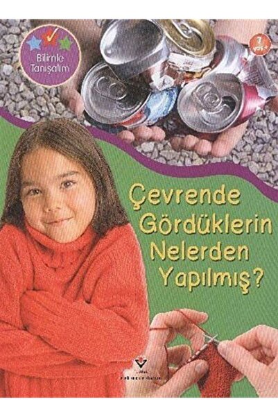 Tübitak Yayınları Çevrende Gördüklerin Nelerden Yapılmış? / Bilimle Tanışalım