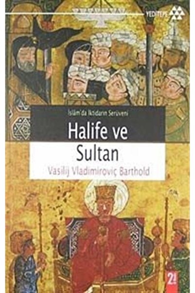 Yeditepe Yayınevi Halife ve Sultan / / Vasilij Vladimiroviç Barthord