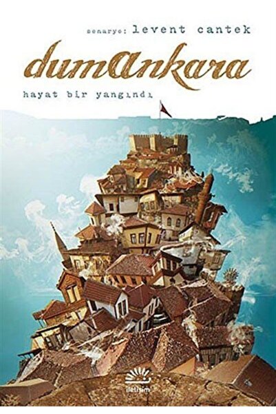 İletişim Yayınları Dumankara: Hayat Bir Yandındı - - Levent Cantek Kitabı