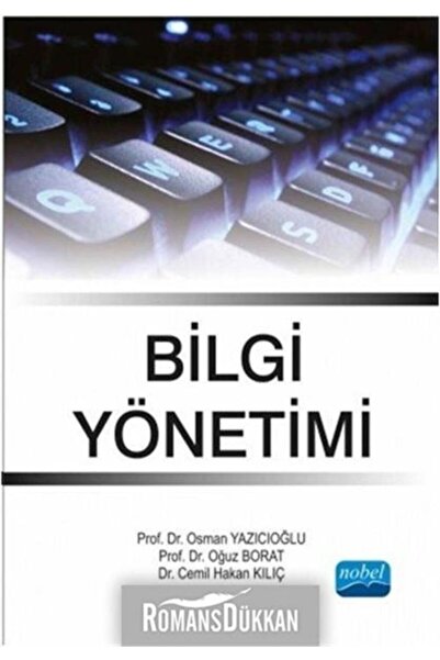 Nobel Akademik Yayıncılık Bilgi Yönetimi Oğuz Borat - Cemil Hakan Kılıç,oğuz ...