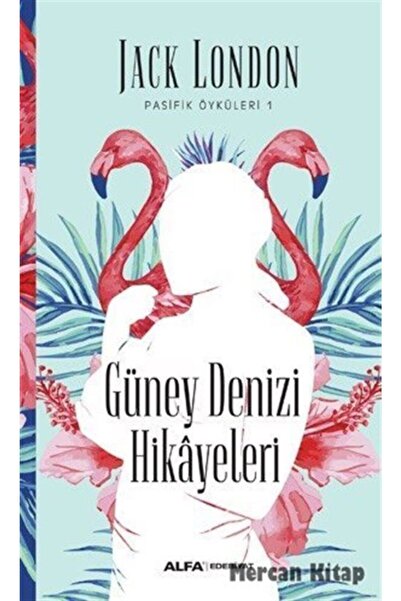 Alfa Yayınları Güney Denizi Hikayeleri / Pasifik Öyküleri 1