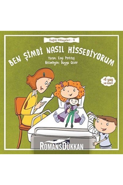Çamlıca Çocuk Yayınları Ben Şimdi Nasıl Hissediyorum; (Sağlık Hikayeleri-9) E...